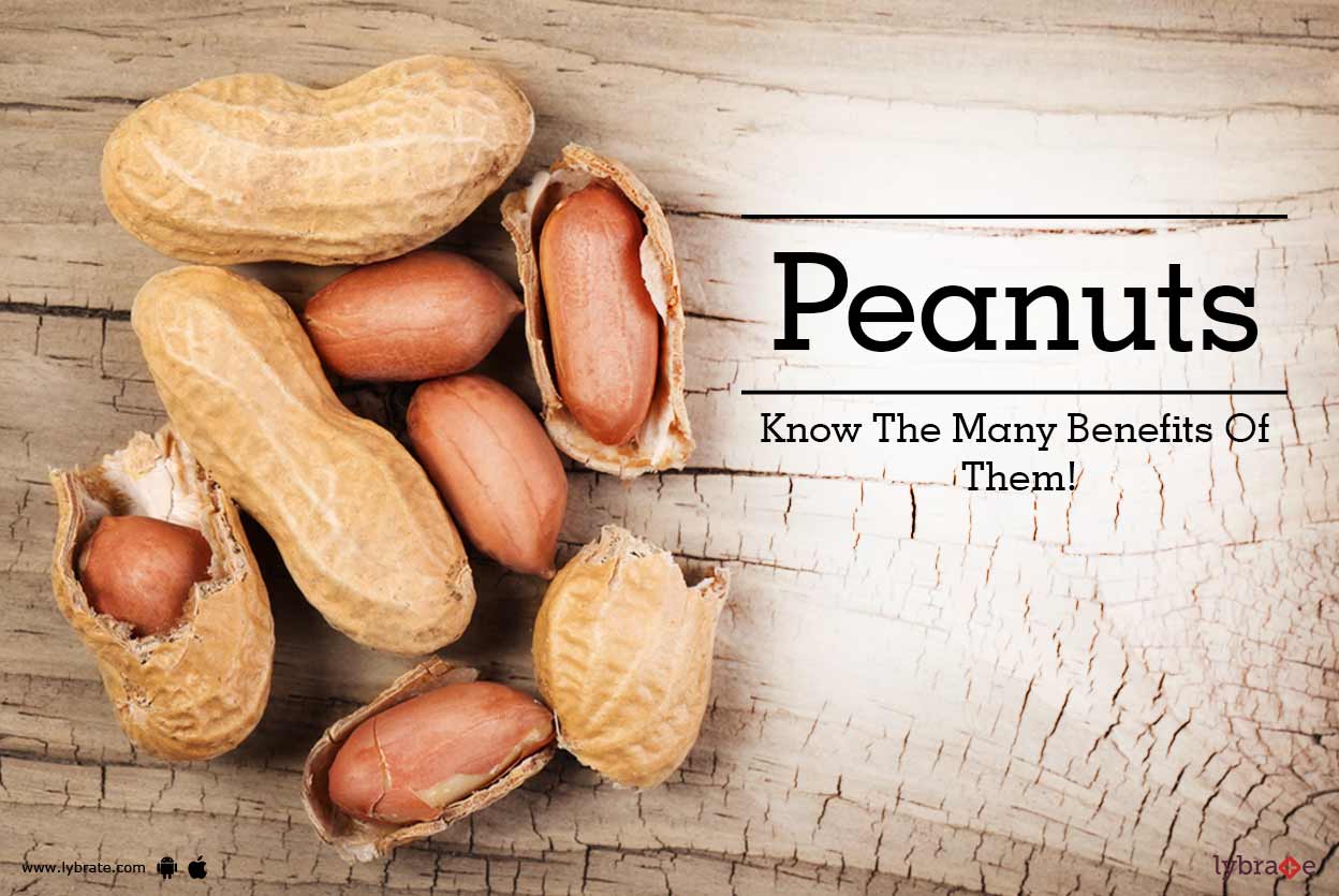 Peanuts Know The Many Benefits Of Them! By Dt. Shikha Mishra Lybrate