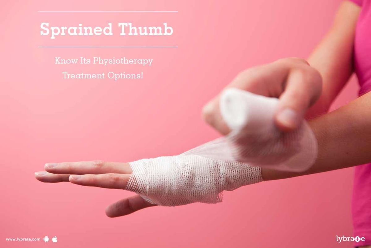 Sprained Thumb Know Its Physiotherapy Treatment Options By Dr Rajesh Pal Lybrate 7419