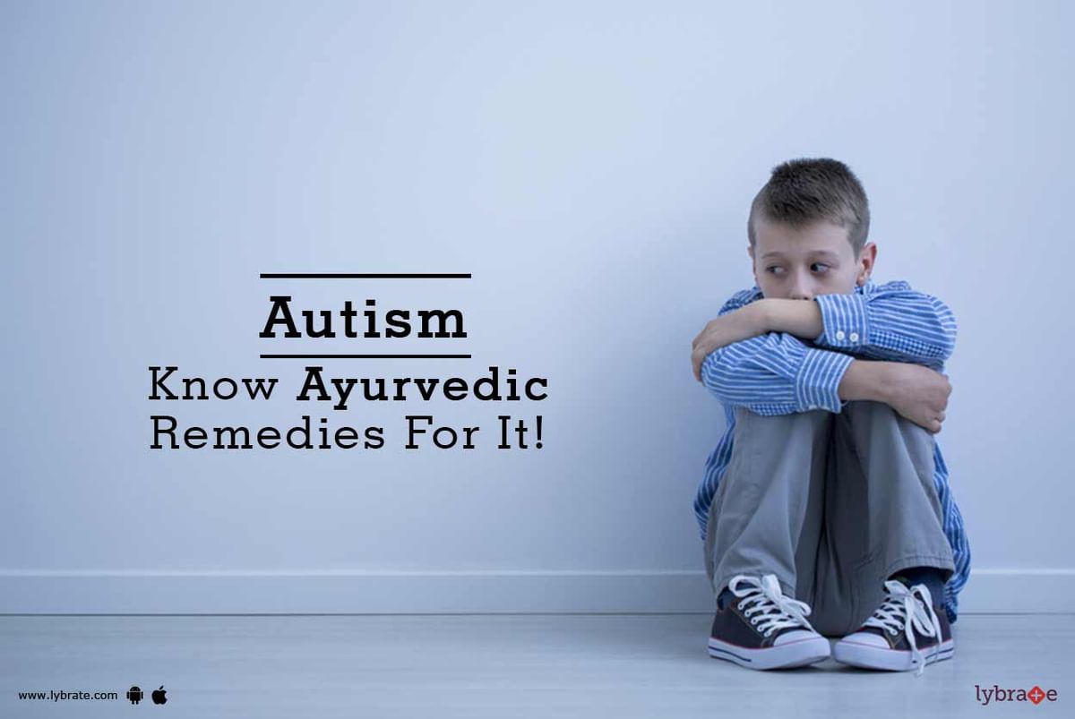 Autism - Know Ayurvedic Remedies For It! - By Swapnadeep Ayurveda | Lybrate