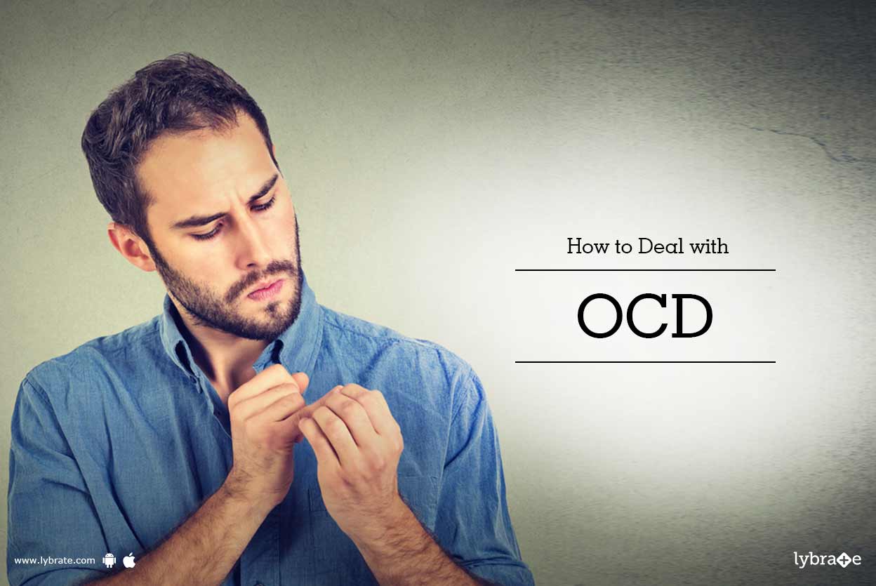 How to deal with ocd by dr g p s dhingra dhingra lybrate