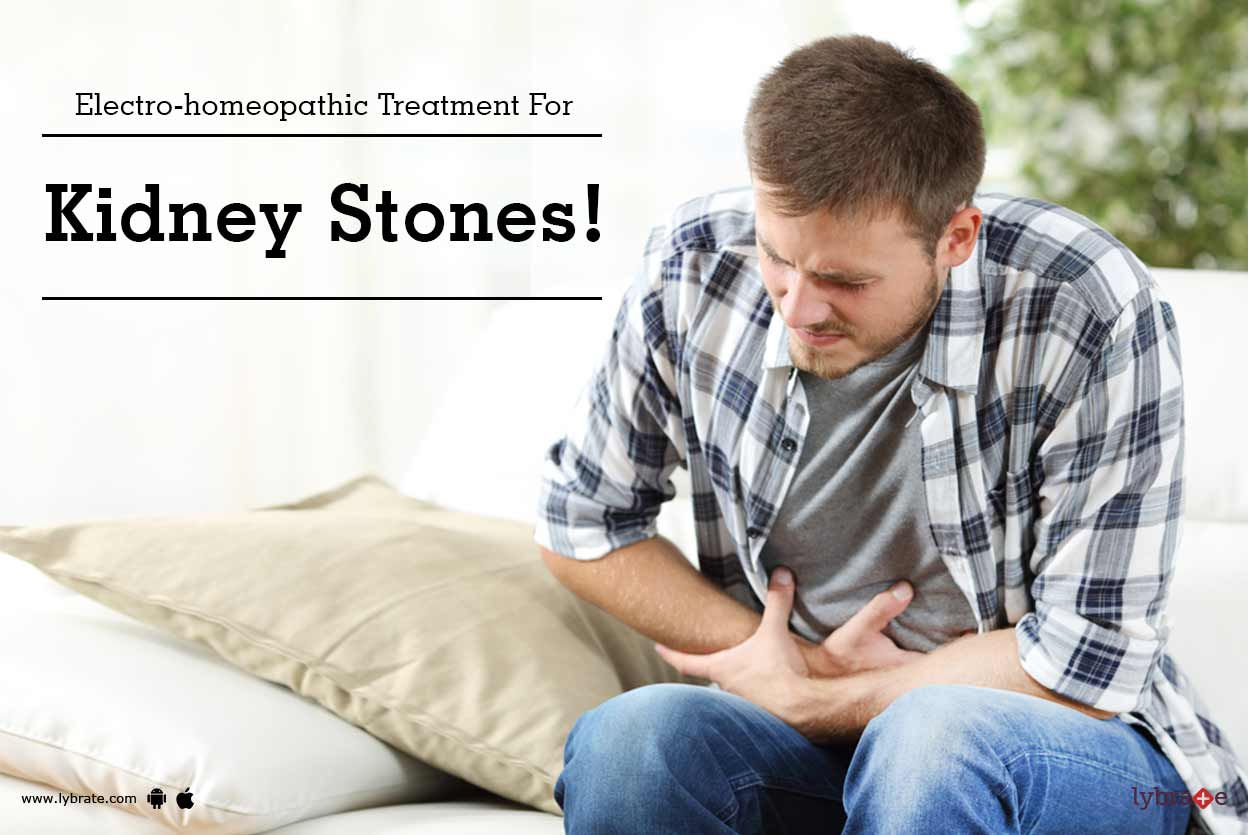 Electrohomeopathic Treatment For Kidney Stones! By Dr. Pk Das Lybrate