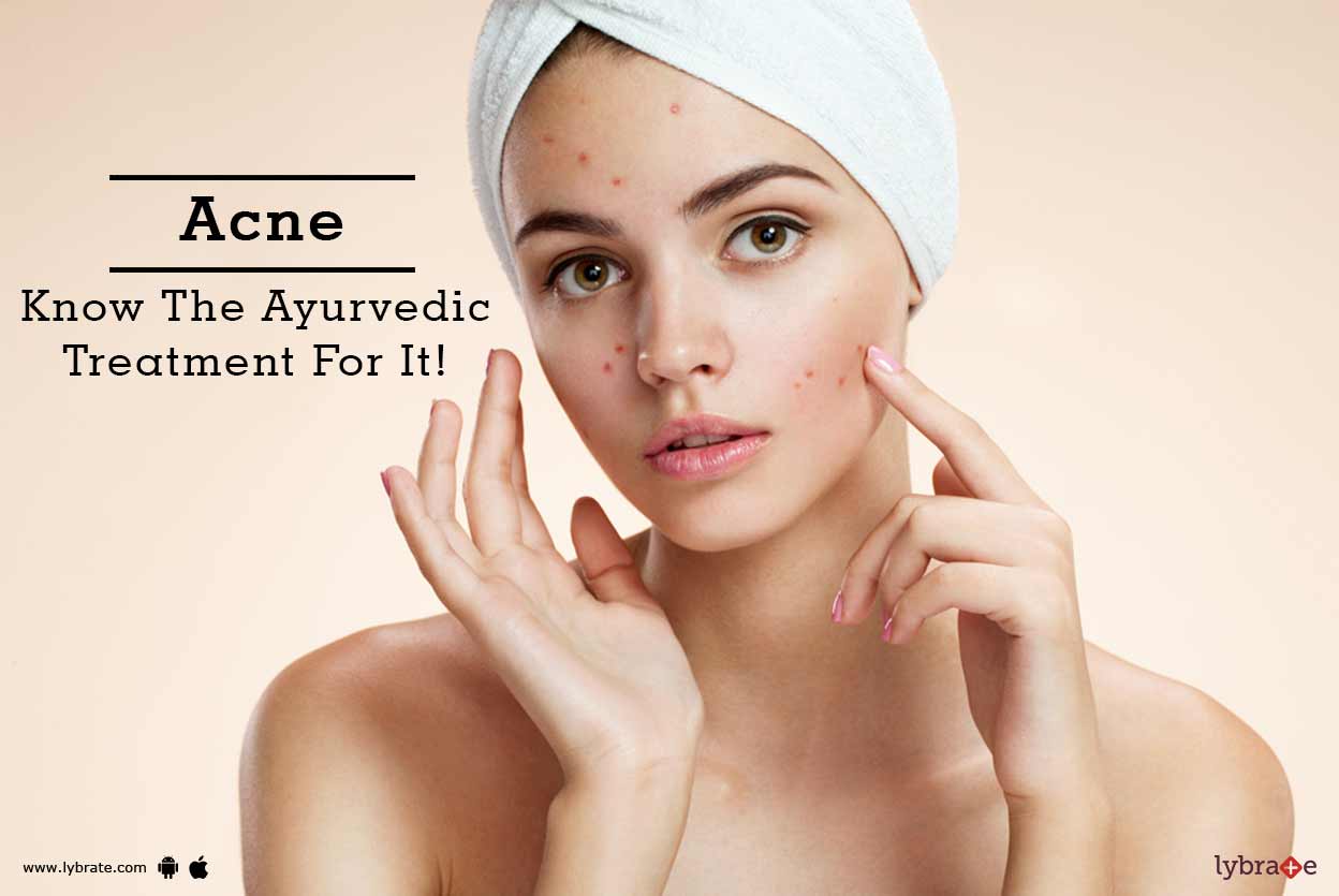 Acne Know The Ayurvedic Treatment For It! By Dr. Shalini Sharma