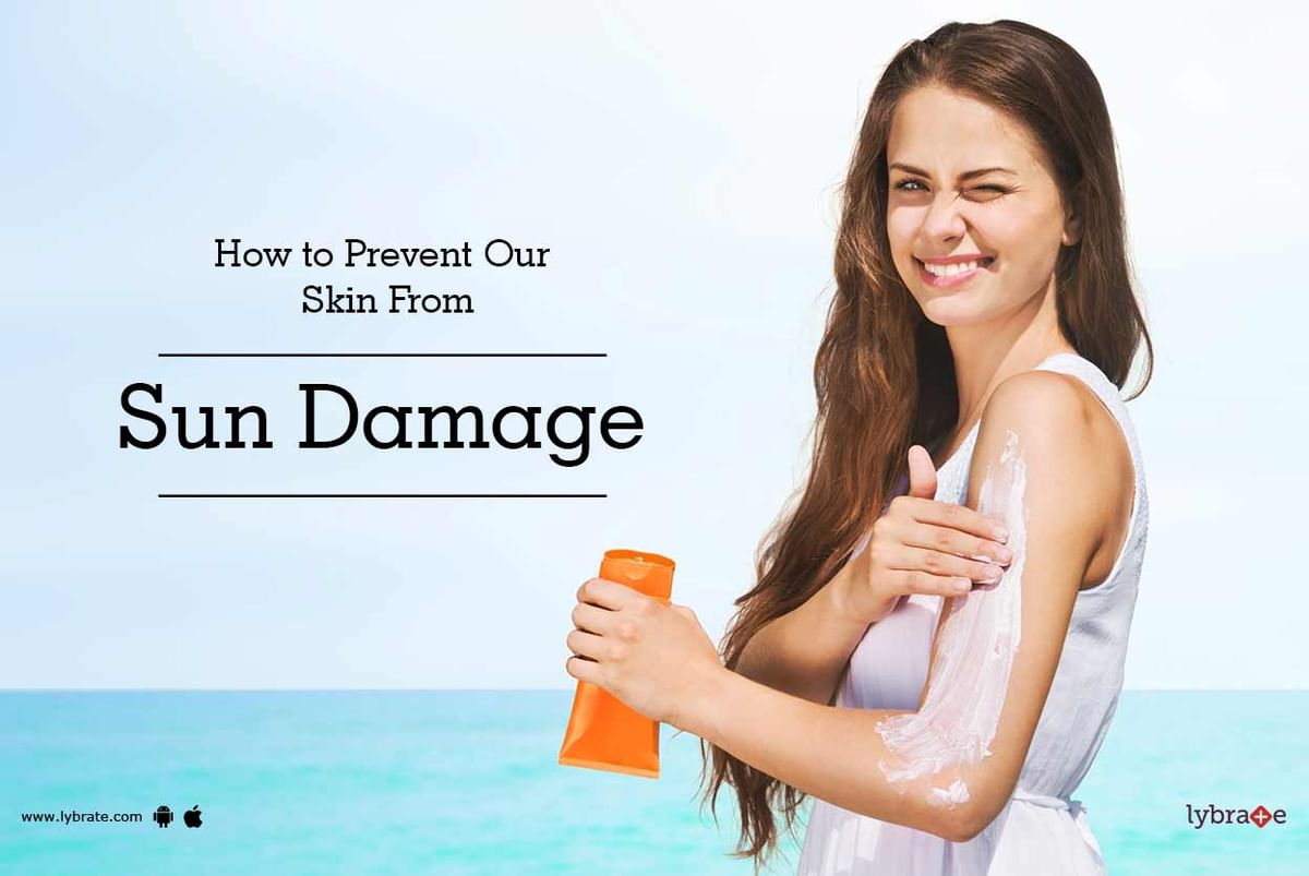 How to Prevent Our Skin From Sun Damage - By Dr. Vignessh Raj