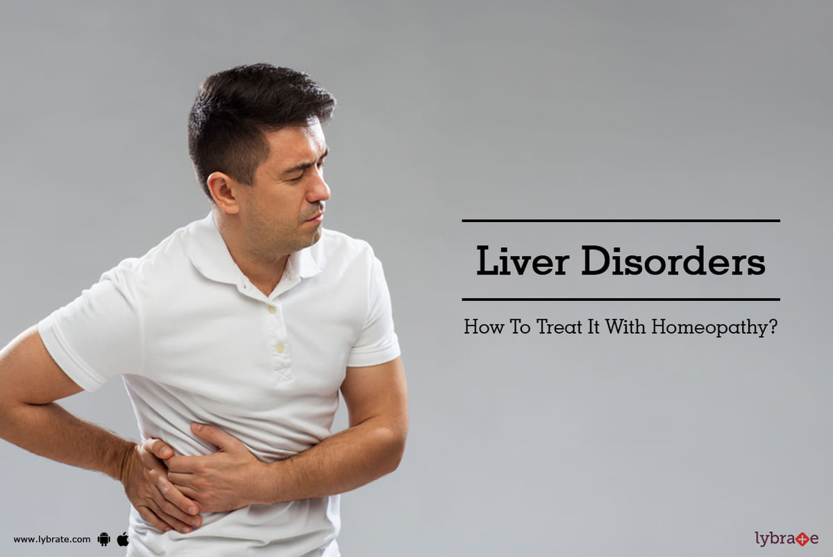 Liver Disorders - How To Treat It With Homeopathy? - By Dr. Dattatray ...