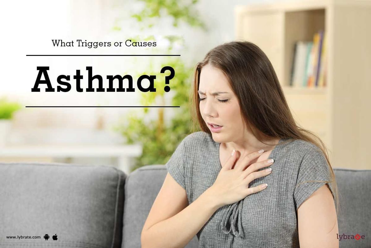 What Triggers or Causes Asthma? - By Dr. Hardik Thakker | Lybrate