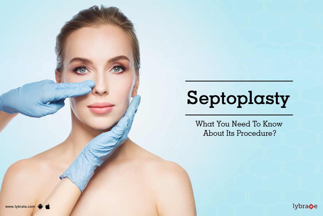 Septoplasty What You Need To Know About Its Procedure? By Dr