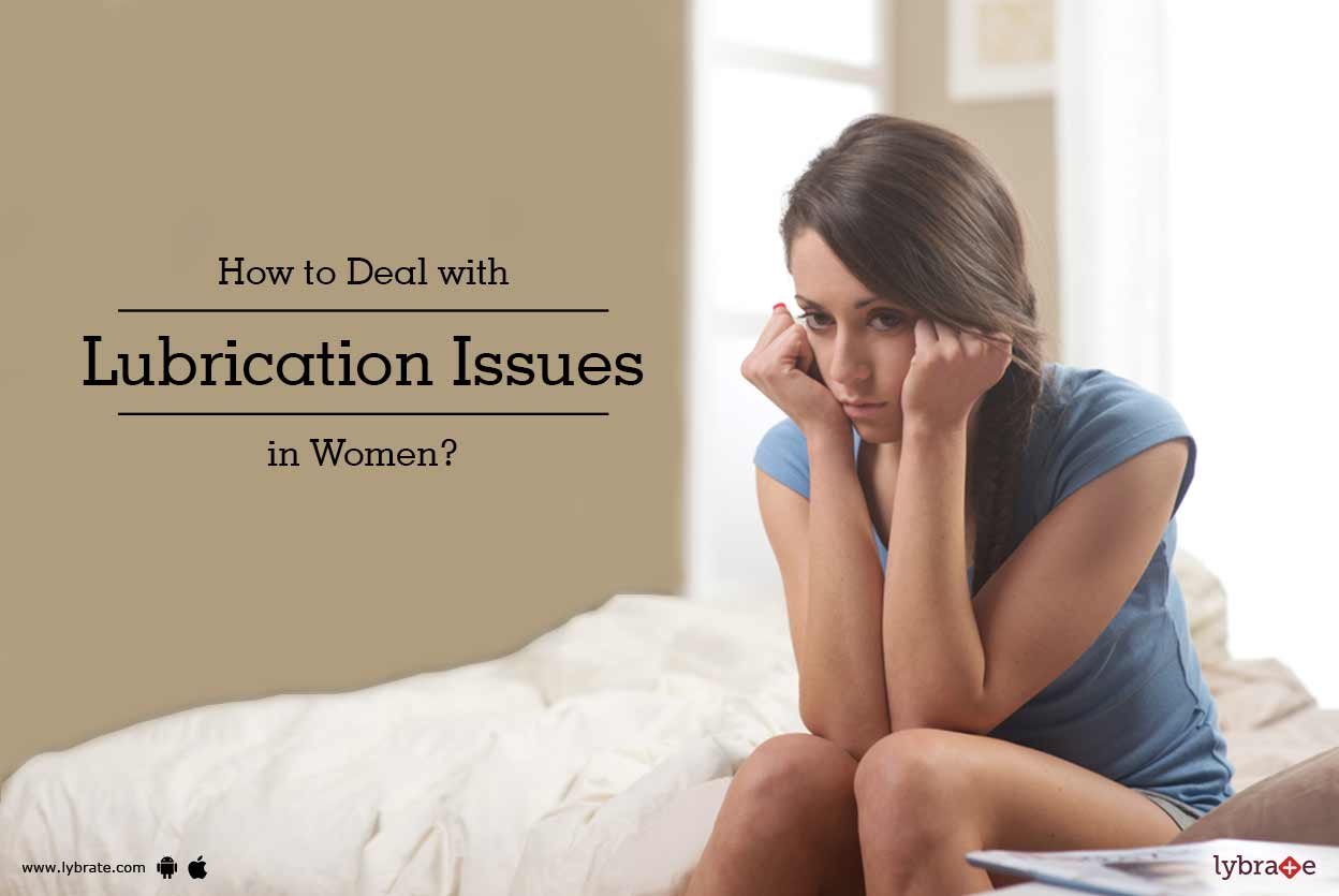 How to Deal with Lubrication Issues in Women? - By Dr. Ravindra B Kute |  Lybrate