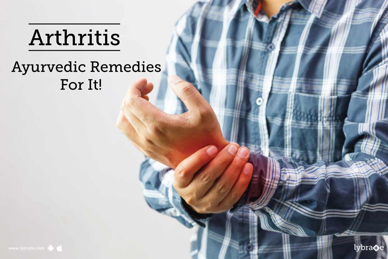 Arthritis Ayurvedic Remedies For It! By Dr. Jiva Ayurveda Lybrate