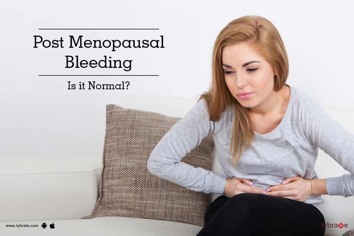 Postmenopausal Bleeding Is It Normal By Dr Pooja Choudhary Lybrate 0945