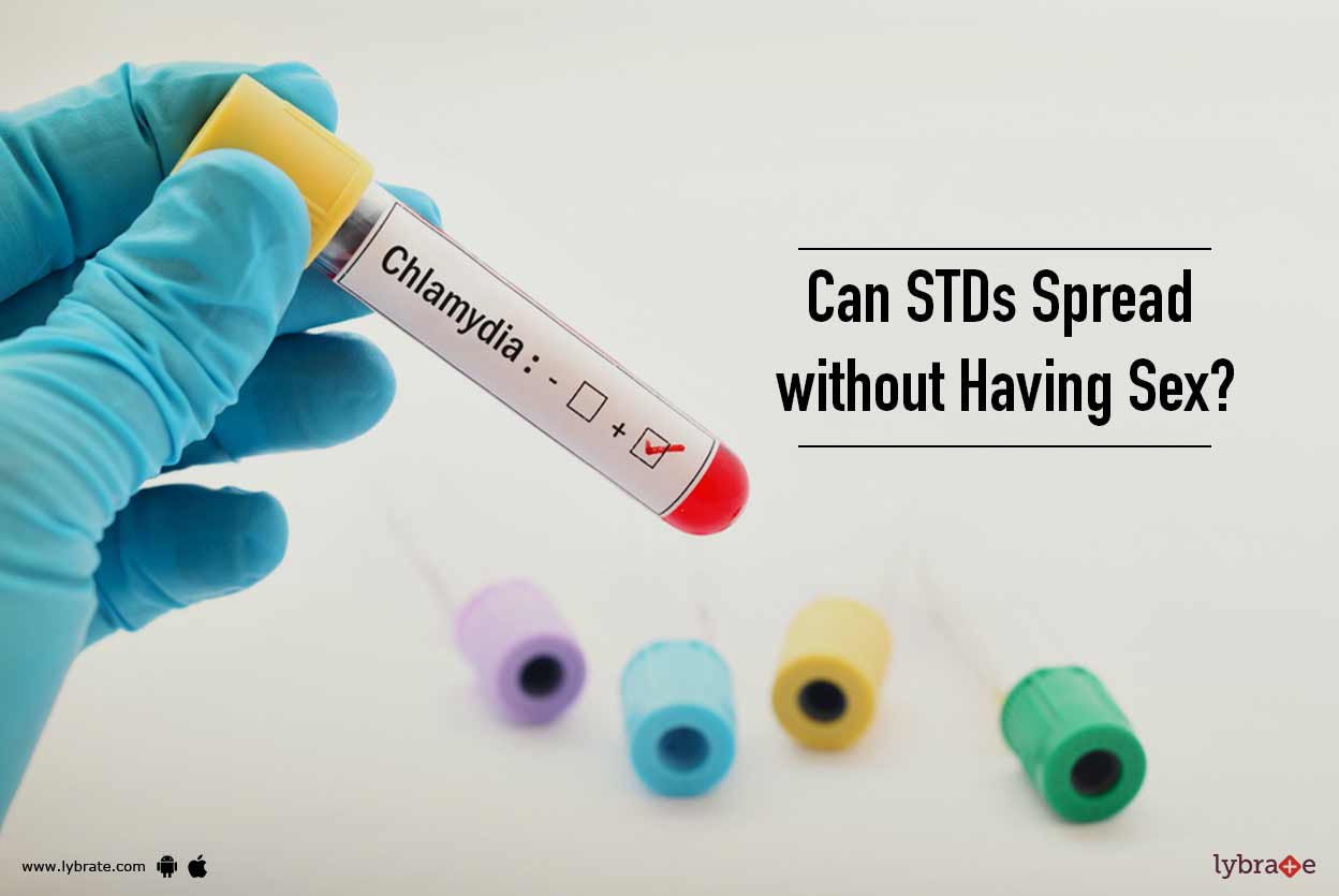Can STDs Spread without Having Sex? By Dr. B R Murthy Lybrate