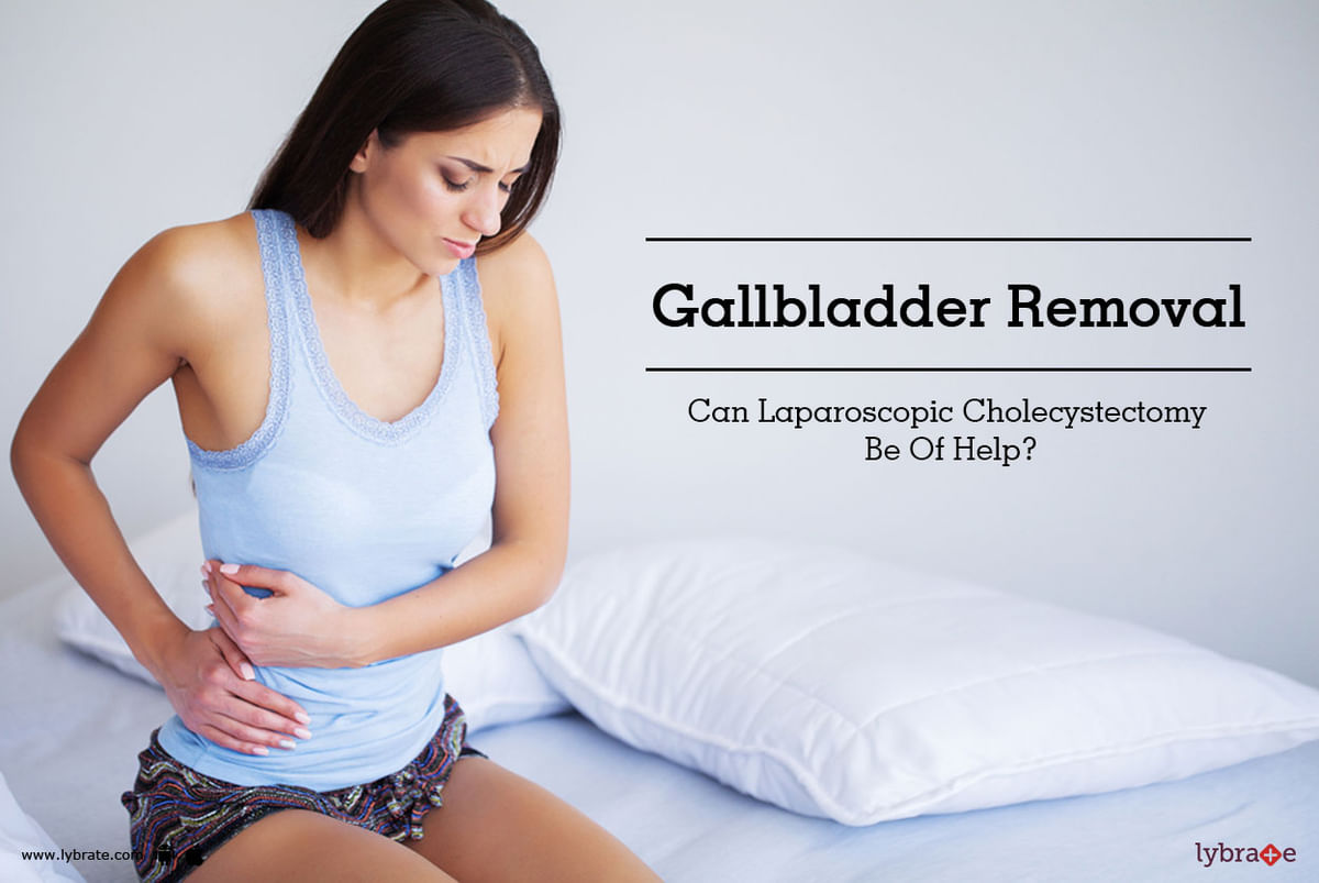 Gallbladder Removal - Can Laparoscopic Cholecystectomy Be Of Help? - By ...