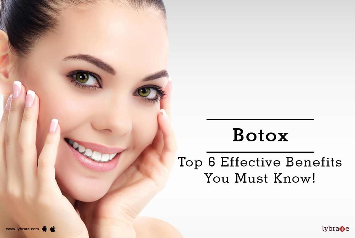 Botox - Top 6 Effective Benefits You Must Know! - By Dr. Ajaya Kashyap ...