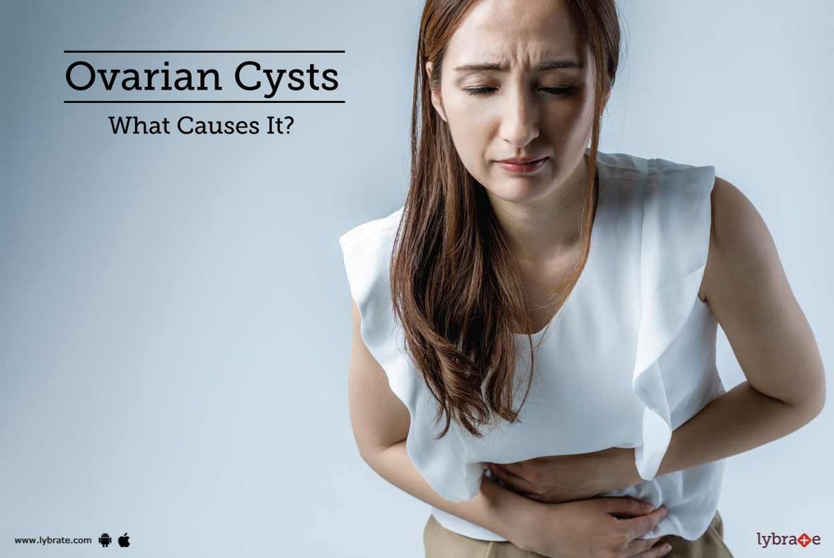 Ovarian Cysts - What Causes It? - By Dr. Sunita Jonwal | Lybrate