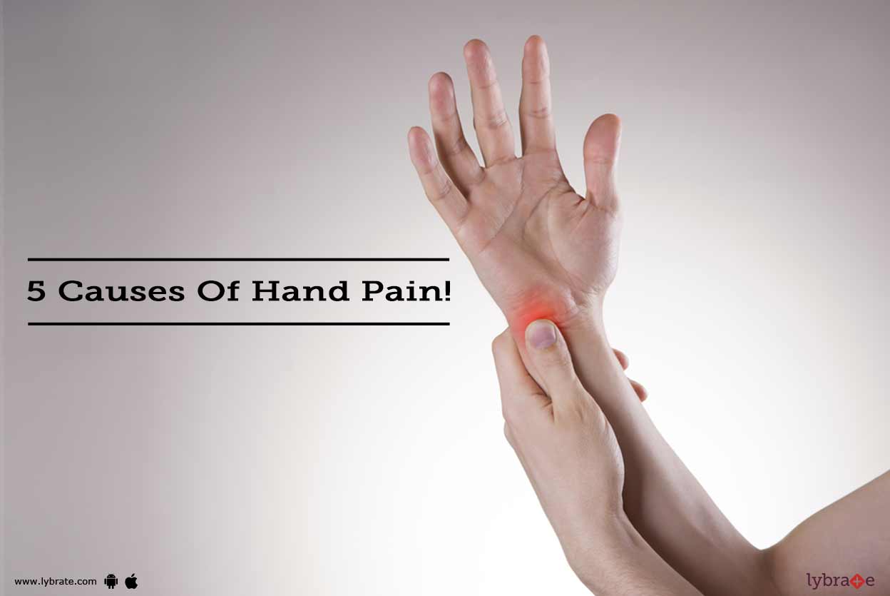5 Causes Of Hand Pain! By Dr. Rajat Mahajan Lybrate