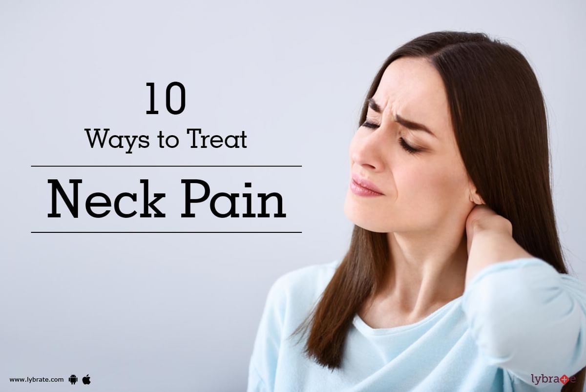 10 Ways to Treat Neck Pain - By Dr. Shantanu Mallick | Lybrate