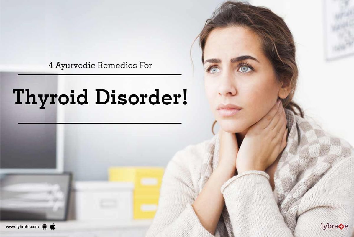 4 Ayurvedic Remedies For Thyroid Disorder! - By Dr. Jyotsna Makkar ...