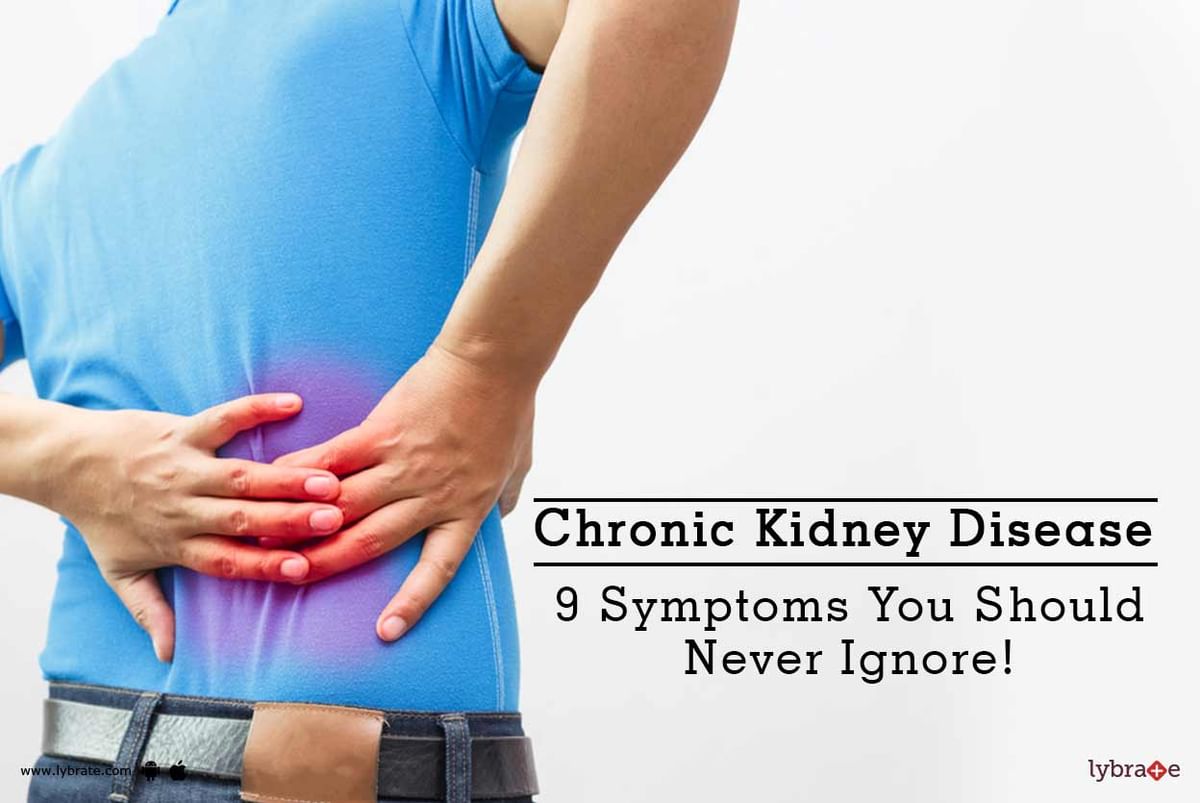 Chronic Kidney Disease - 9 Symptoms You Should Never Ignore! - By Dr ...