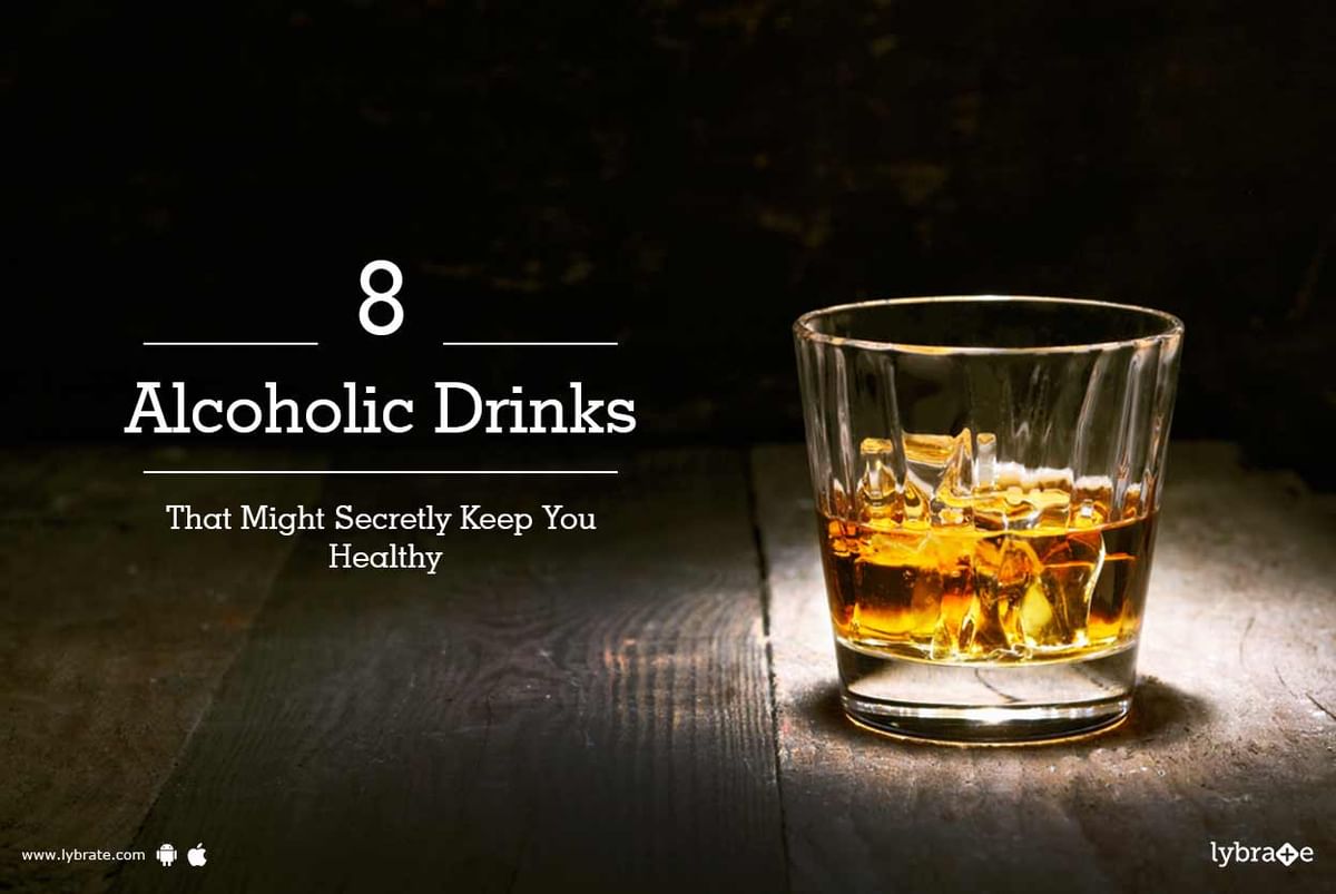 8 Alcoholic Drinks That Might Secretly Keep You Healthy - By Dt. Sushmaa  Jaiswal | Lybrate