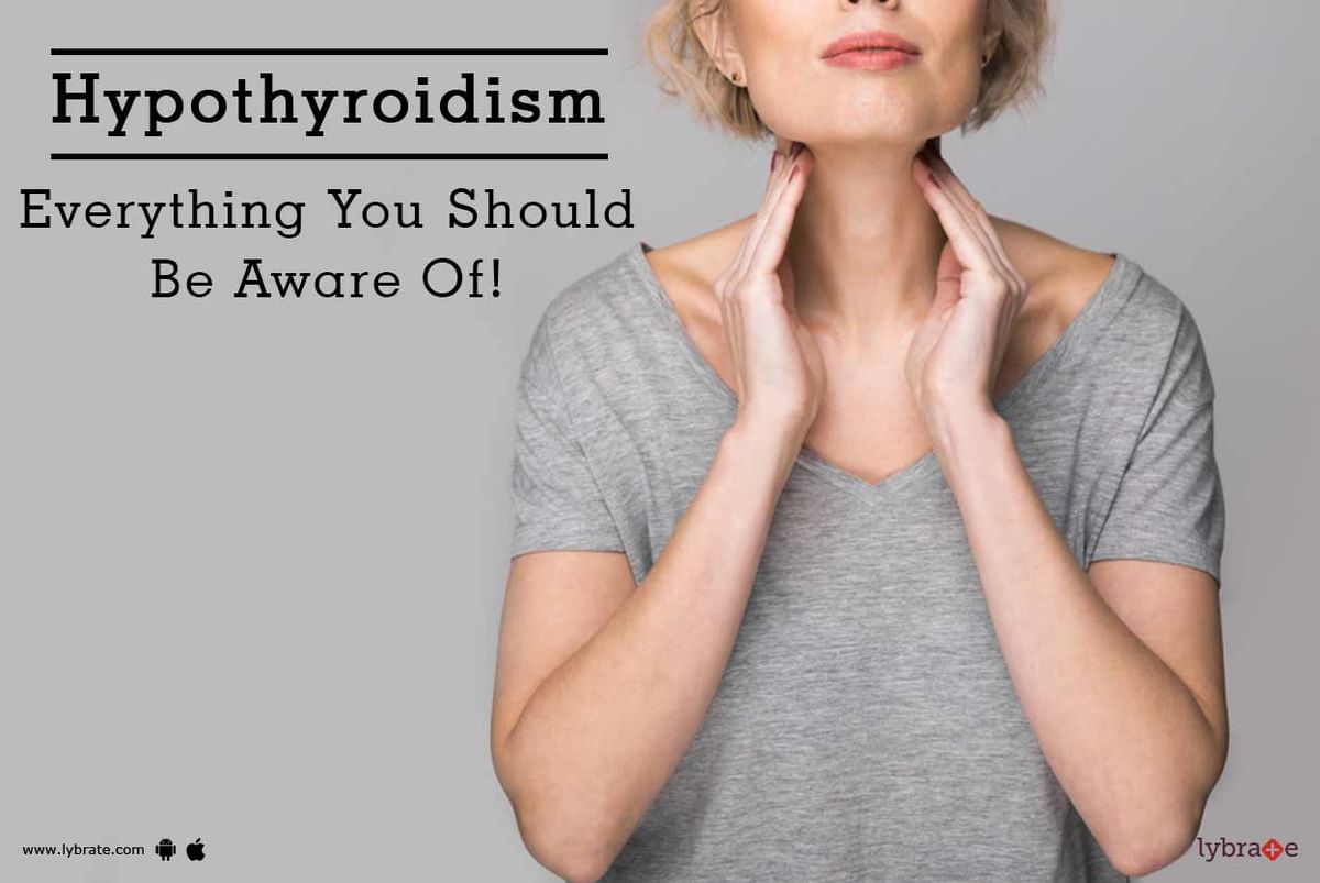 Hypothyroidism - Everything You Should Be Aware Of! - By Dr. Tanvi ...