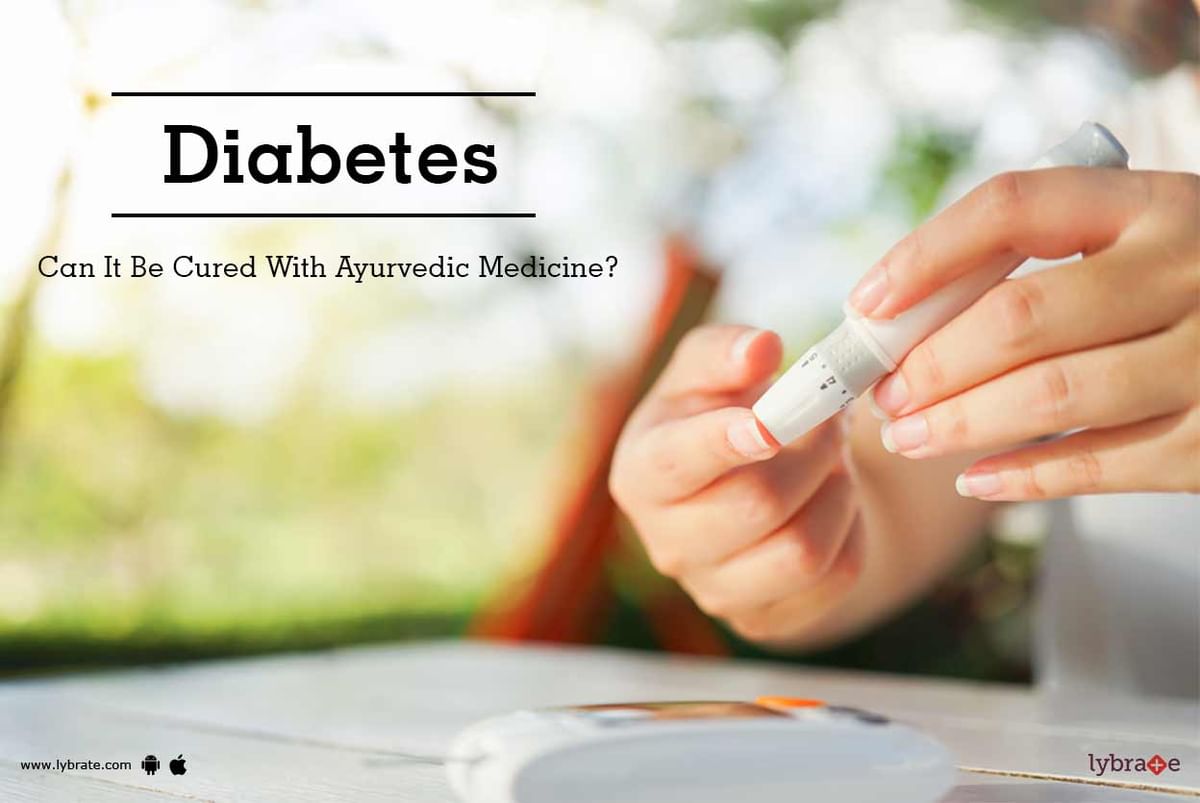 Diabetes - Can It Be Cured With Ayurvedic Medicine? - By Dr. Ashwini ...
