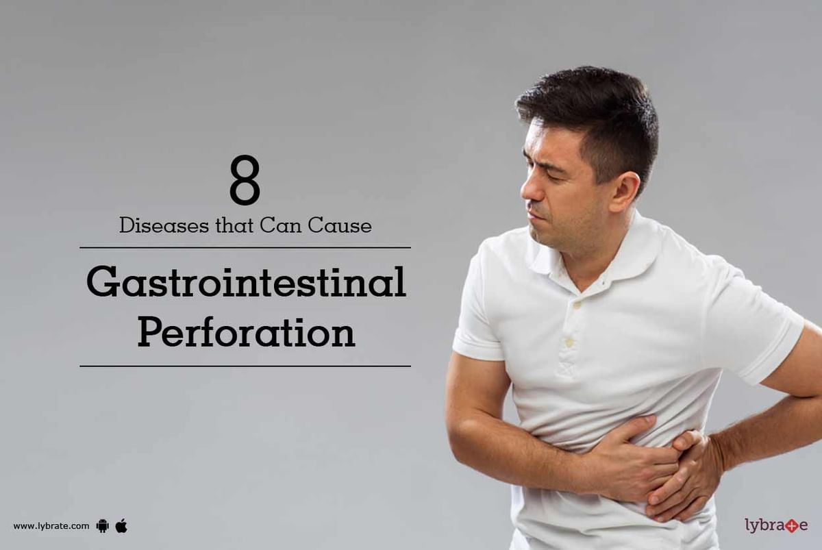 8 Diseases that Can Cause Gastrointestinal Perforation - By Dr. Nimesh ...