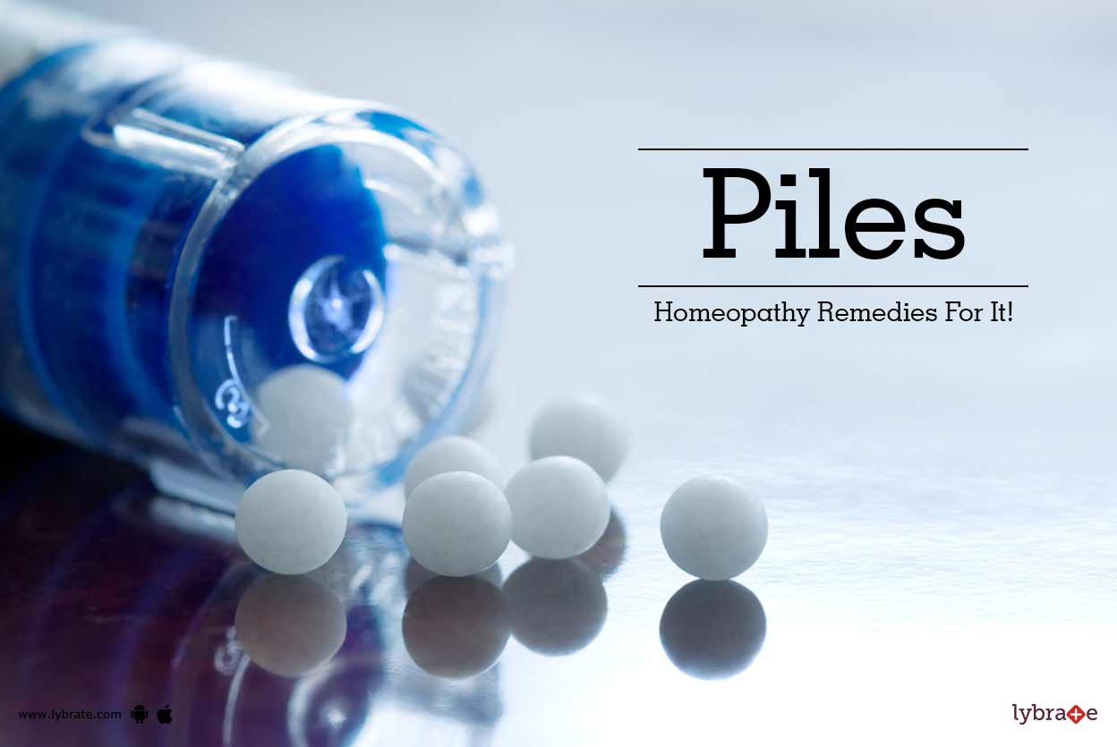 Piles Homeopathy Remedies For It! By Dr. Chetan Raj Lybrate