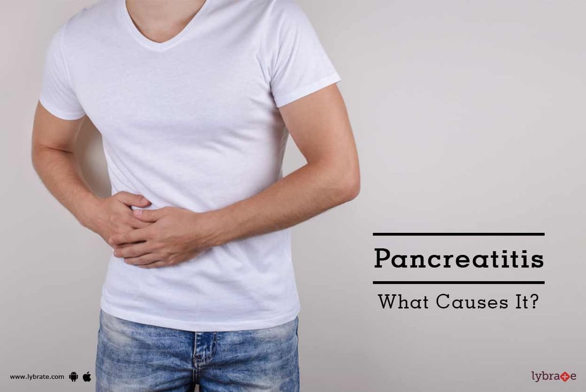 Pancreatitis - What Causes It? - By Dr. Bijay Kumar | Lybrate