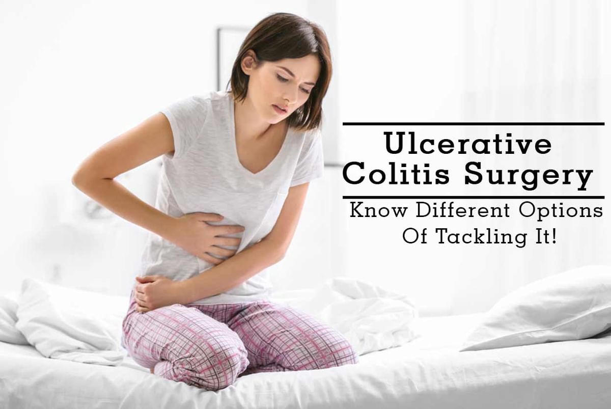 Ulcerative Colitis Surgery Know Different Options Of Tackling It By Dr Manohar L Dawan 3167