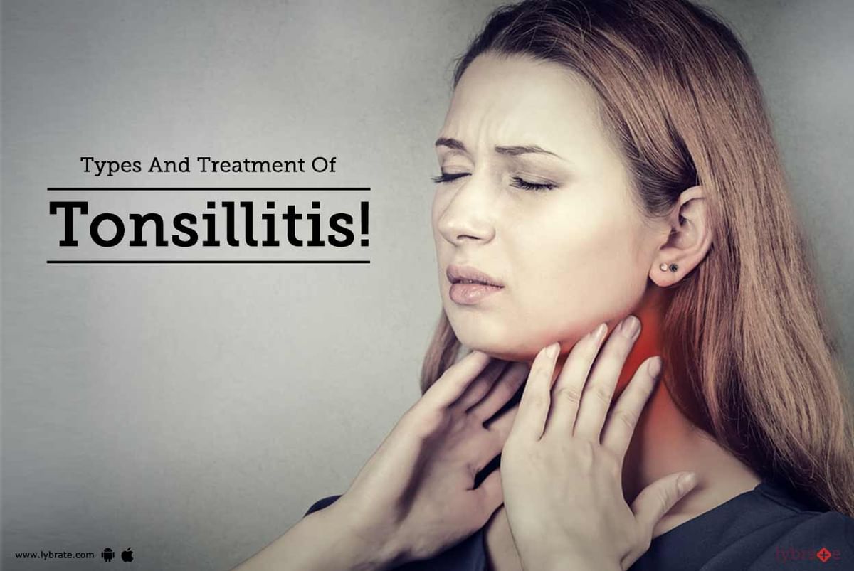 Types And Treatment Of Tonsillitis! - By Dr. Meena Agrawal | Lybrate