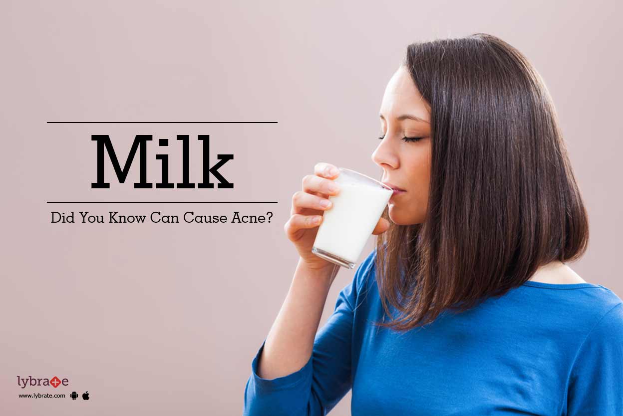 Milk Did You Know Can Cause Acne? By Dr. Dnyaneshwar Mitke Lybrate