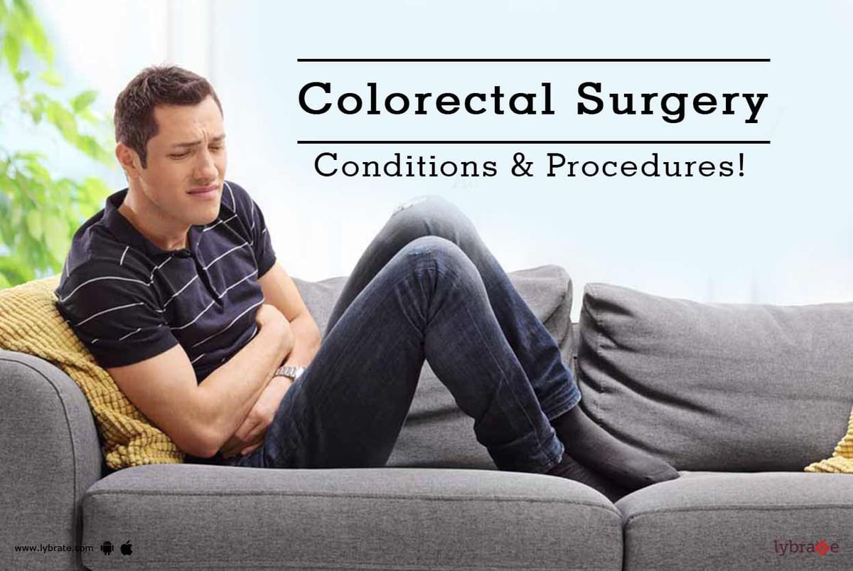 Colorectal Surgery - Conditions & Procedures! - By Dr. Rajeev Singh ...