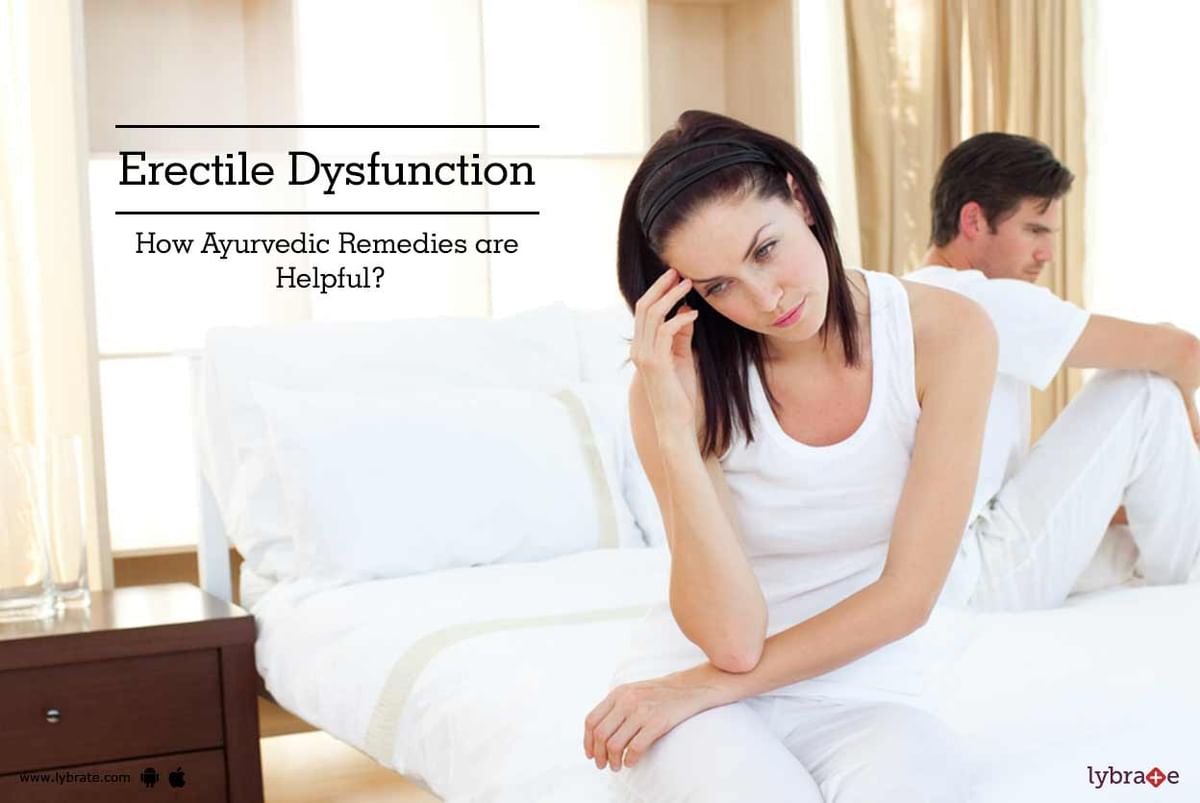 Erectile Dysfunction How Ayurvedic Remedies Are Helpful By Dr Shekhar Benade Lybrate 9593