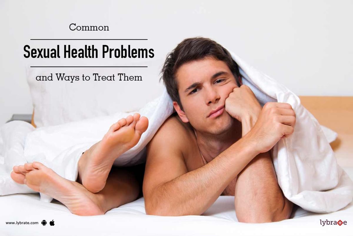 Common Sexual Health Problems and Ways to Treat Them By Dr