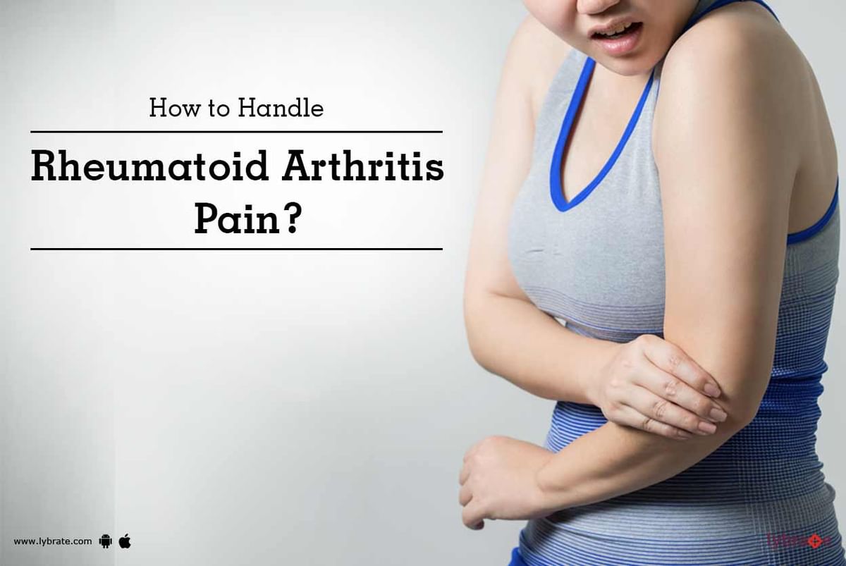 How to Handle Rheumatoid Arthritis Pain? - By Dr. Gautam Das | Lybrate