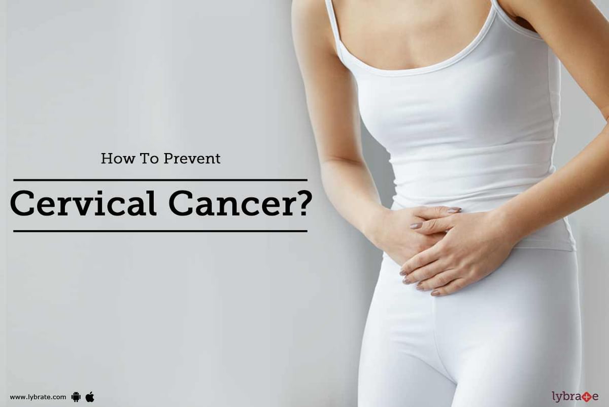 How To Prevent Cervical Cancer By Dr Smita Vats Lybrate