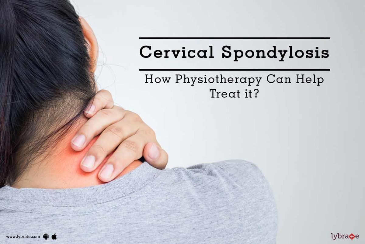 Cervical Spondylosis - How Physiotherapy Can Help Treat it? - By Dr ...