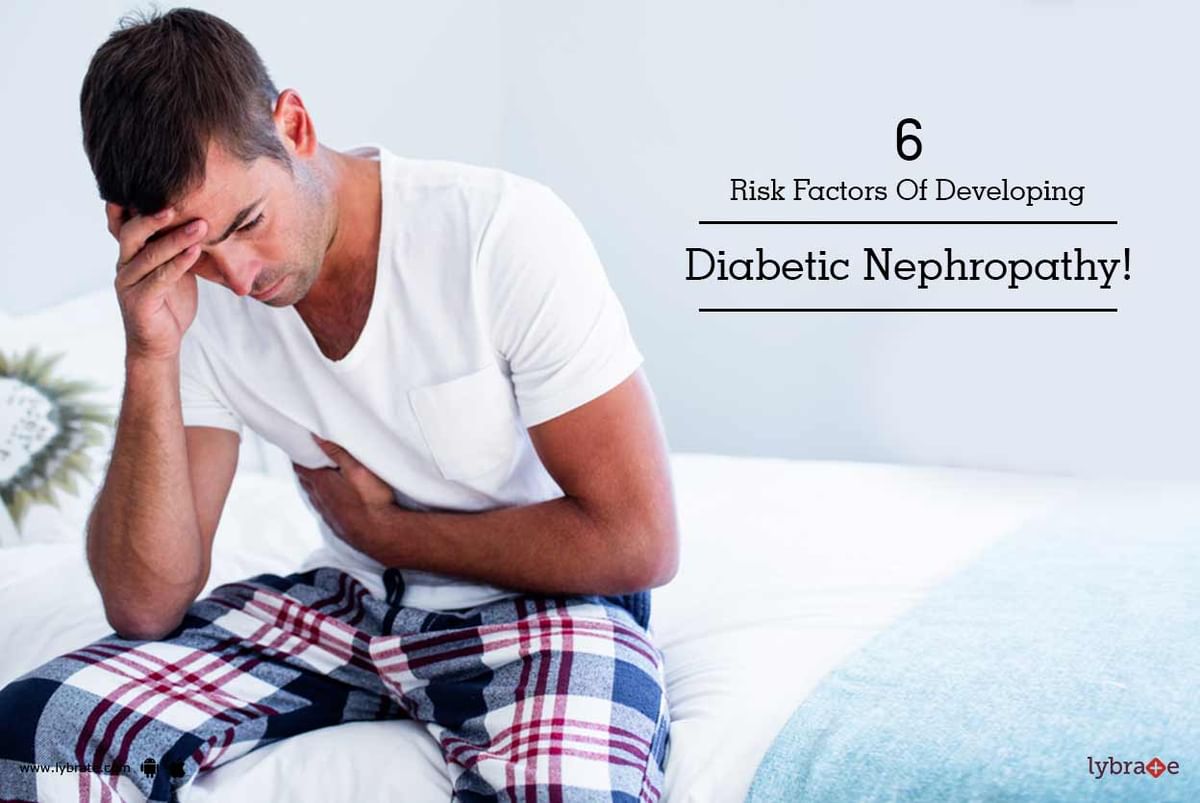 6 Risk Factors Of Developing Diabetic Nephropathy By Dr Niti Agarwal Lybrate