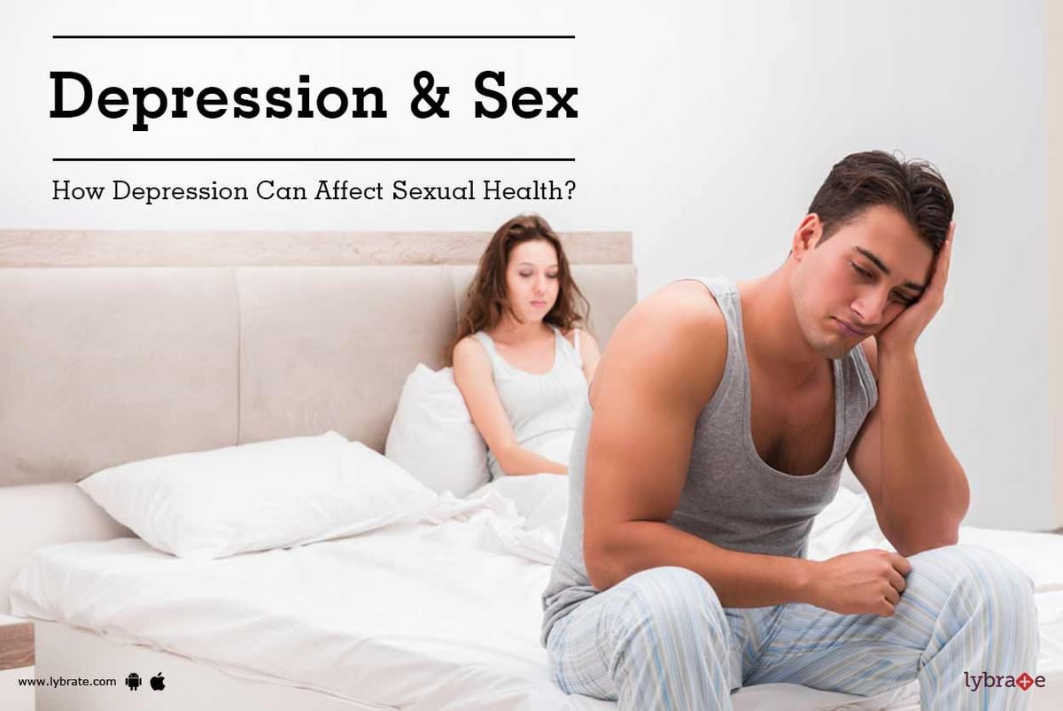 Depression Sex How Depression Can Affect Sexual Health By