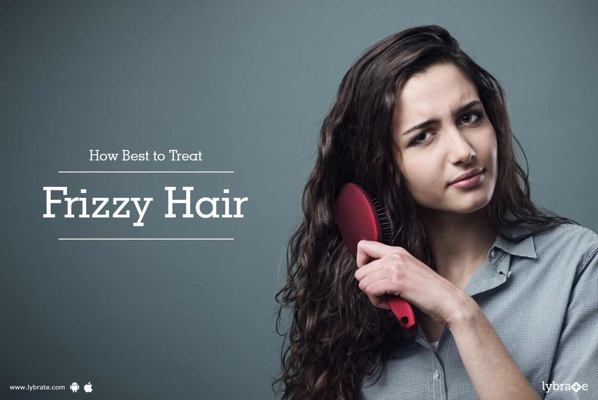 How Best to Treat Frizzy Hair - By Kaya Skin Clinic | Lybrate