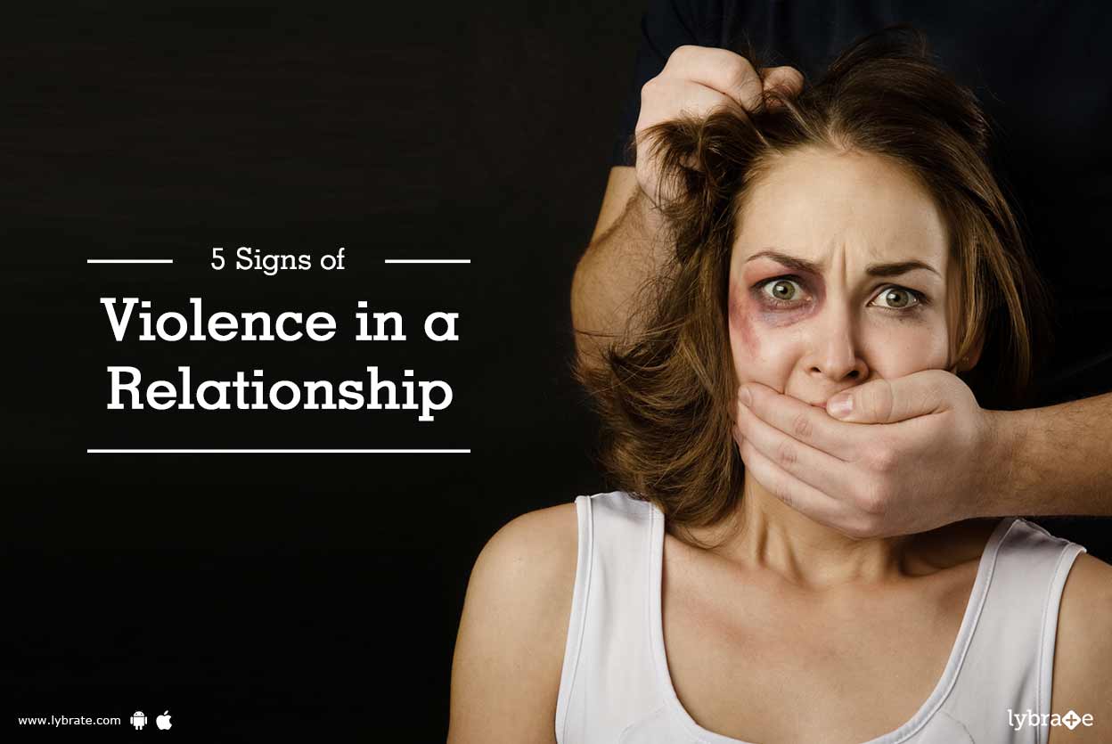 5 Signs of Violence in a Relationship - By Ms. Ekta Singh | Lybrate