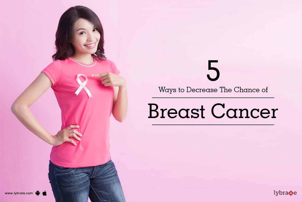 5 Ways To Decrease The Chance Of Breast Cancer - By Dr. Savita Gupta ...