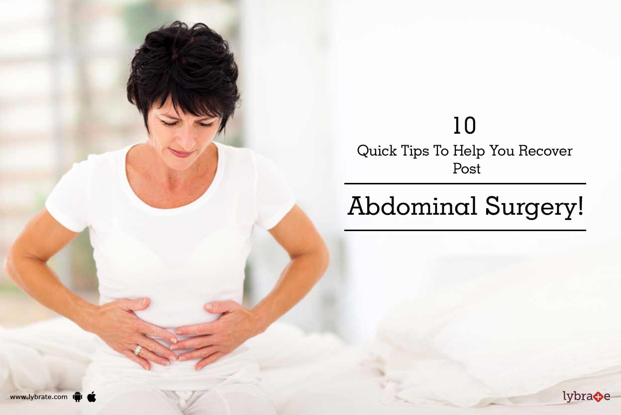 10 Quick Tips To Help You Recover Post Abdominal Surgery! By Dr