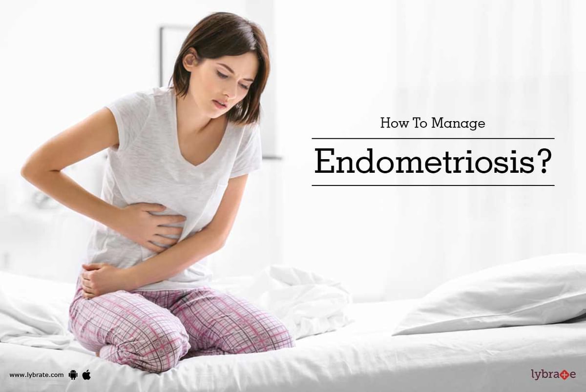 How To Manage Endometriosis? - By Dr. Smita Vats | Lybrate