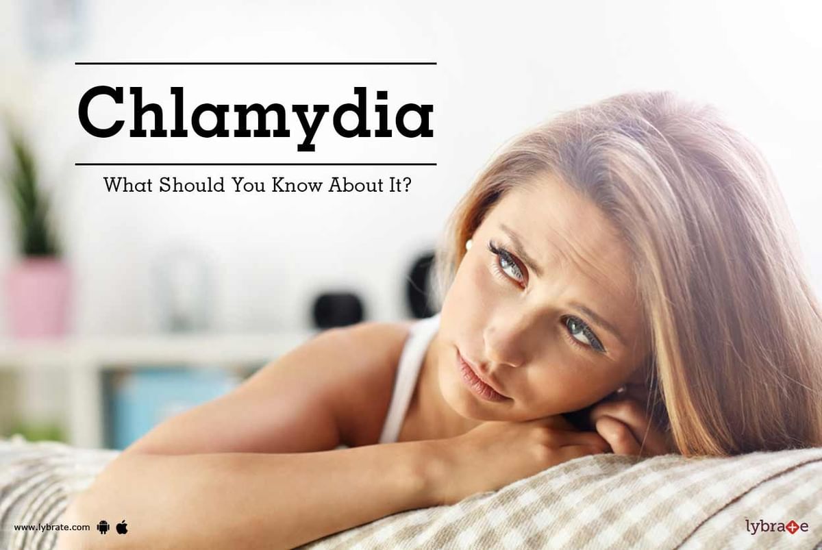 Chlamydia What Should You Know About It By Dr Arun Kumar Lybrate 