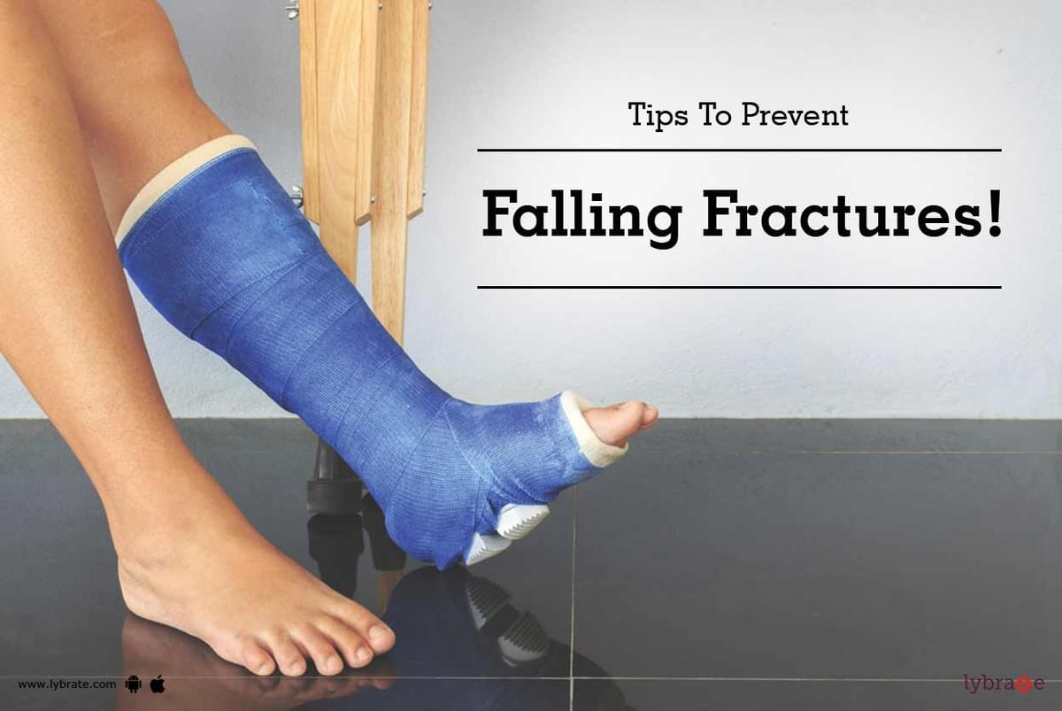 Tips To Prevent Falling Fractures! - By Dr. Akhlaq Ahmed | Lybrate