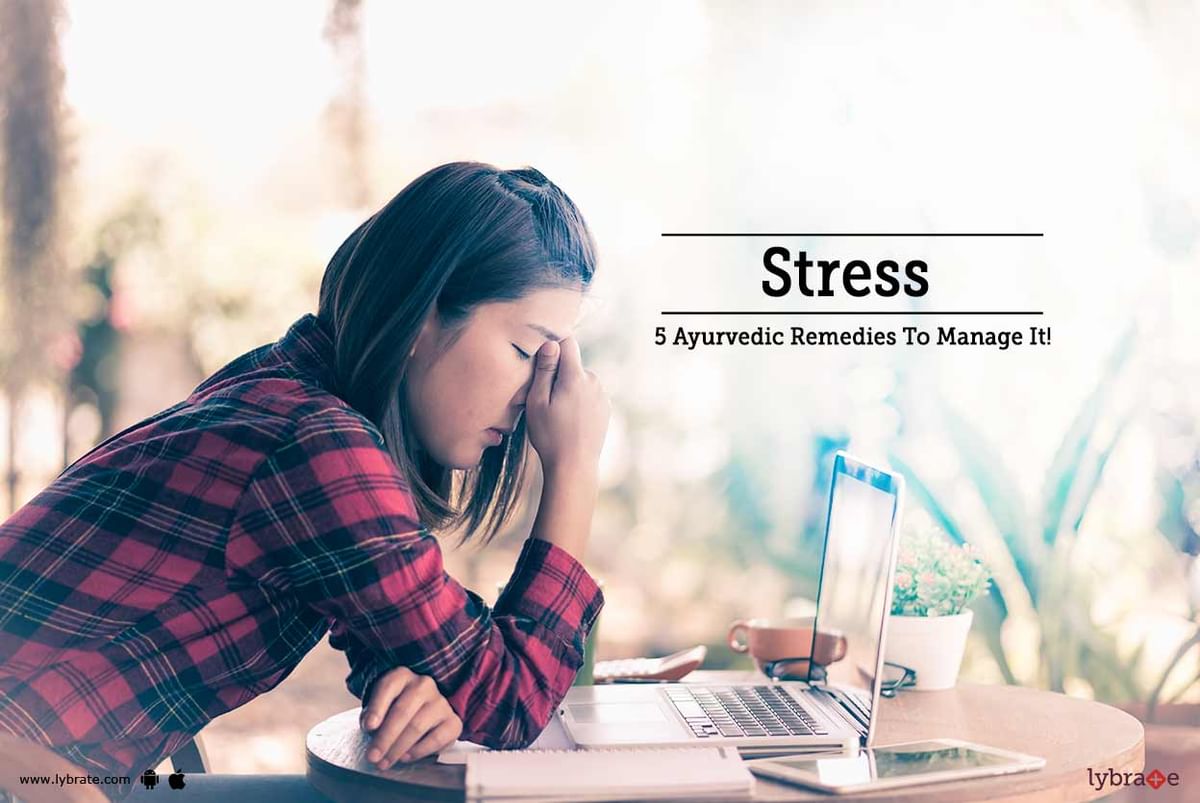 Stress - 5 Ayurvedic Remedies To Manage It! - By Dr. Shashank Agrawal ...