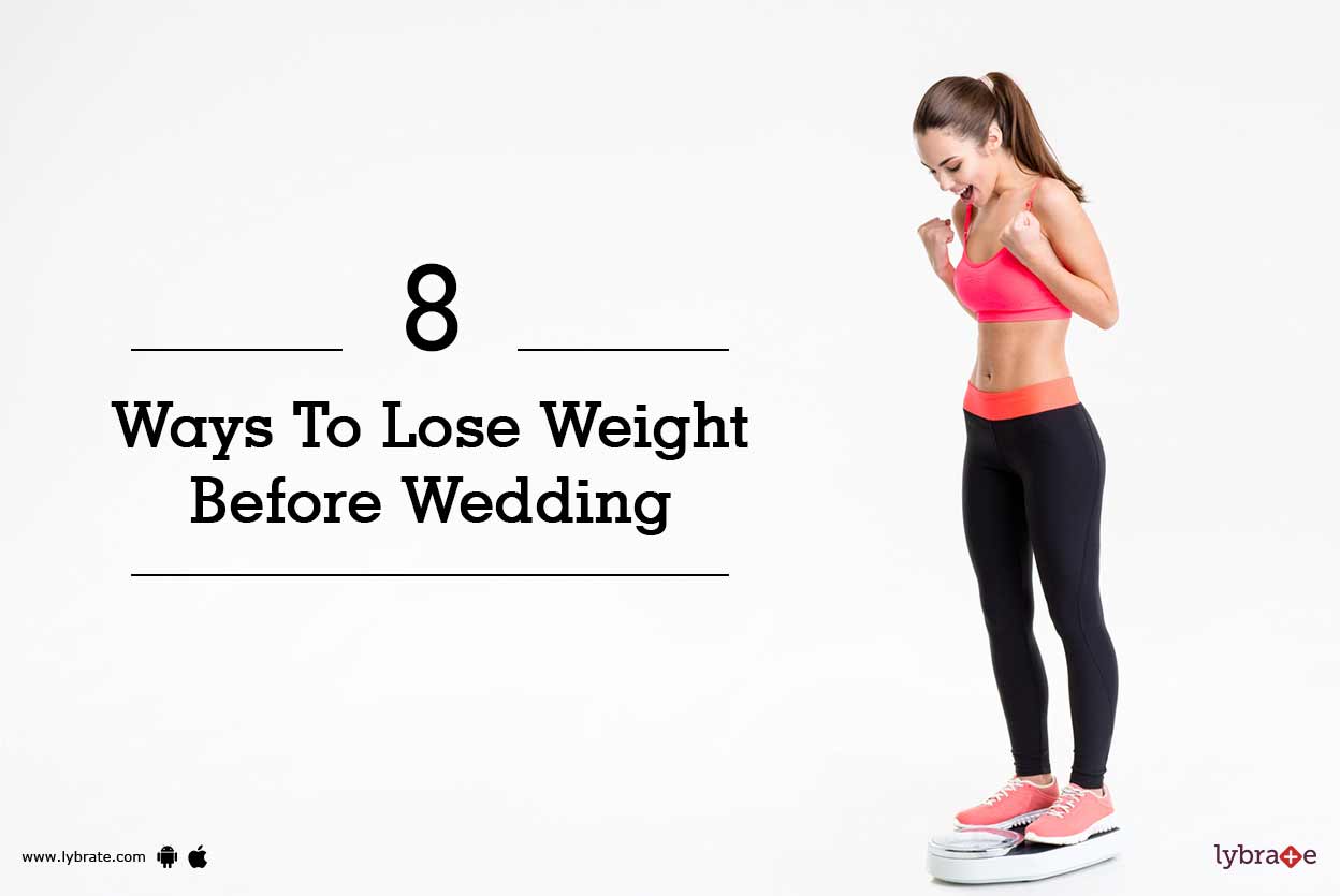 8 Ways To Lose Weight Before Wedding By Dt. Vinita Jaiswal Lybrate