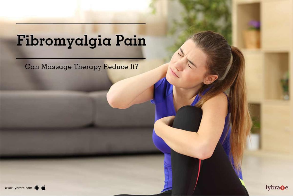 Fibromyalgia Pain - Can Massage Therapy Reduce It? - By Dr. Meghana ...