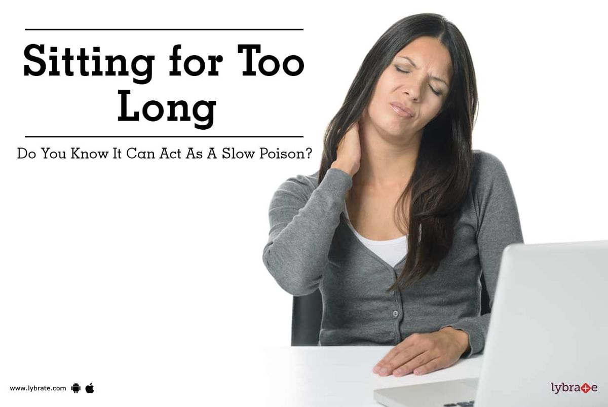 Sitting For Too Long - Do You Know It Can Act As A Slow Poison? - By Dr ...