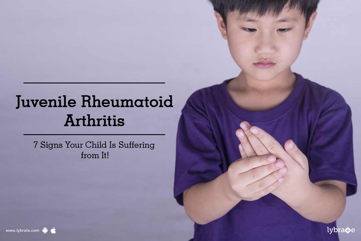 Juvenile Rheumatoid Arthritis 7 Signs Your Child Is Suffering from It